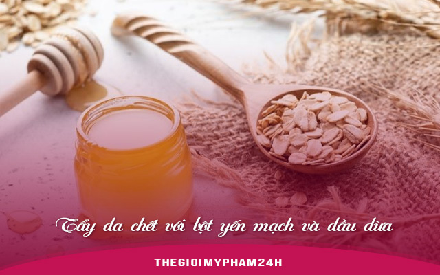 Tẩy da chết với bột yến mạch và dầu dừa