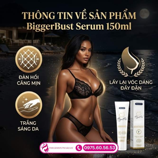 Tổng quan về BiggerBust Serum 150ml chính hãng