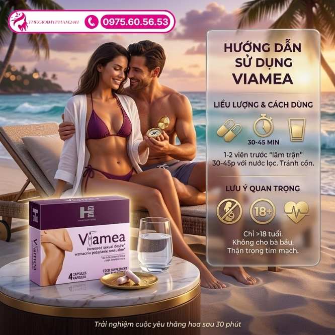 Hướng dẫn sử dụng viên uống tăng ham muốn tức thì Viamea