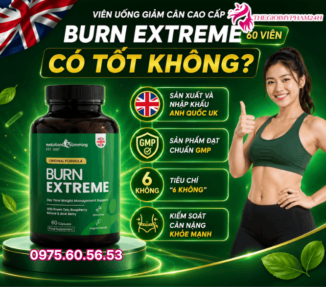 Viên uống giảm cân Burn Extreme 60 viên có tốt không?